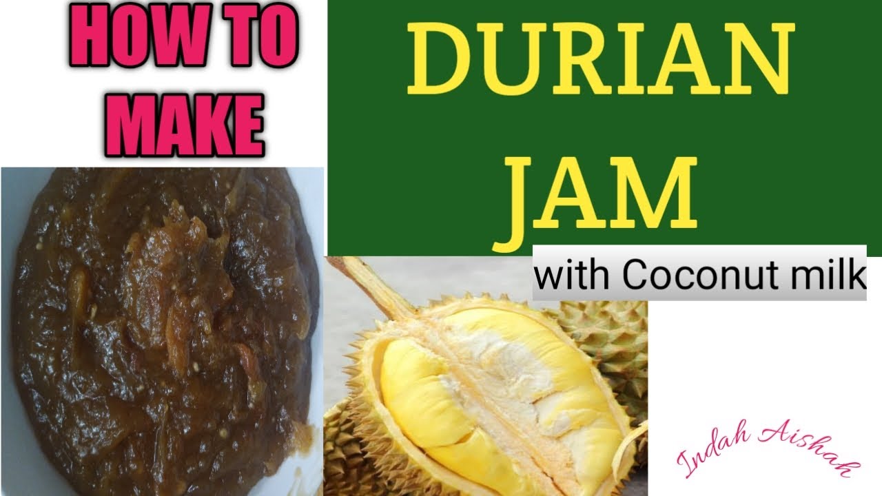 HOW TO MAKE DURIAN JAM WITH COCONUT MILK EASY STEPS YouTube