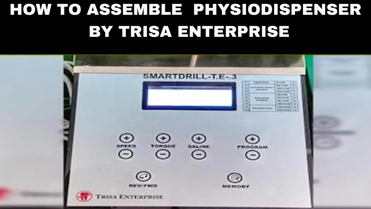 HOW TO ASSEMBLE PHYSIODISPENSER BY TRISA ENTERPRISE