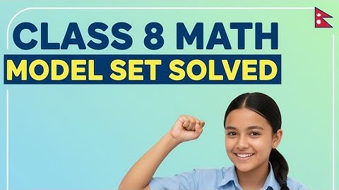 Class 8 mathematics model set questions solution in nepali