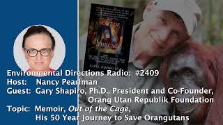 ED 2409 Gary Shapiro -- His memoir of a lifetime of work with orangutans, Out of the Cage