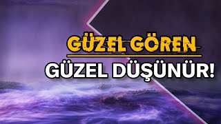 Güzel Gören Güzel Düşünür! (Güzel Düşünen Hayatından Lezzet Alır!) | Kemal Yıldırım - Münzevî Resimi