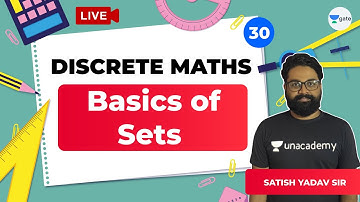 Basics of Sets | Lec 30 | Discrete Mathematics | GATE CSE 2021 Exam