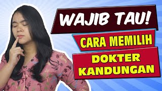 TIPS MEMILIH DOKTER KANDUNGAN TEPAT