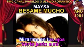 Video thumbnail of "Besame Mucho -  Maysa  - karaoke"