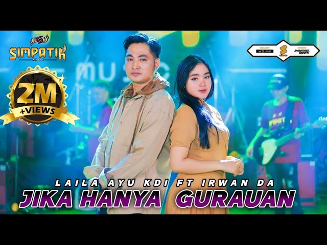 LAILA AYU KDI ft IRWAN D'ACADEMY - JIKA HANYA GURAUAN - SIMPATIK MUSIC class=