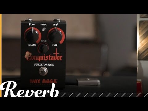 Way Huge Conquistador Gated Fuzz | NAMM 2017