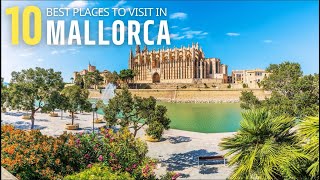Mallorca Travel Guide: 10 Best Places to Visit in Mallorca & Best Things to Do in Mallorca (Majorca)
