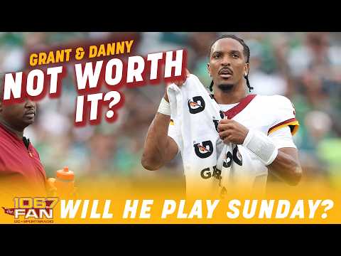 There's No Reason to Rush Back Jayden Daniels This Week for the Commanders | Grant & Danny