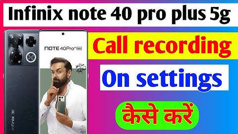 Infinix note 40 pro plus 5g me call recording on kaise kare/how to set call recording on settings