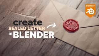 Blender Wax Sealed Letter Tutorial