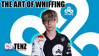 The Art of Whiffing : C9 TENZ