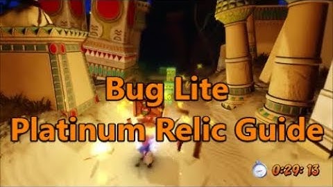 Bug Lite PLATINUM RELIC GUIDE (Crash Bandicoot N. Sane Trilogy)