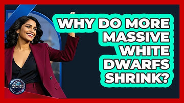 Why Do More Massive White Dwarfs Shrink? - Profiles in Politics