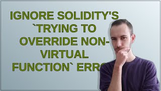 Ignore Soliditys Trying To Override Non-Virtual Function Error