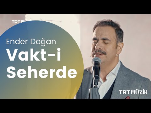 VAKT-İ SEHERDE / ENDER DOĞAN (HD) @trtmuzik