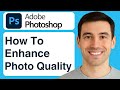 How To Enhance Photo Quality In Photoshop - 2025 (Tutorial)