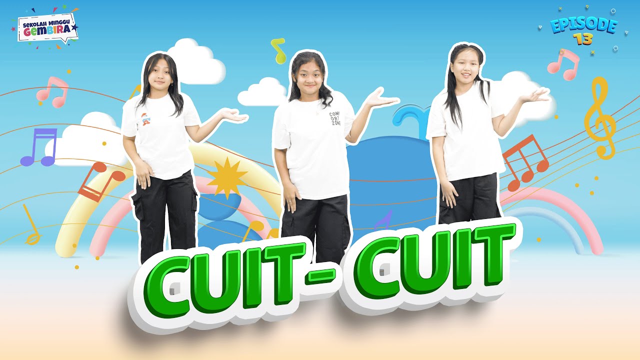 [Sekolah Minggu Gembira 3] CUIT CUIT - Gerak dan Lagu (Ep. 13)