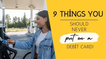 Warning: 9 Items to Never Use on Your Debit Card.