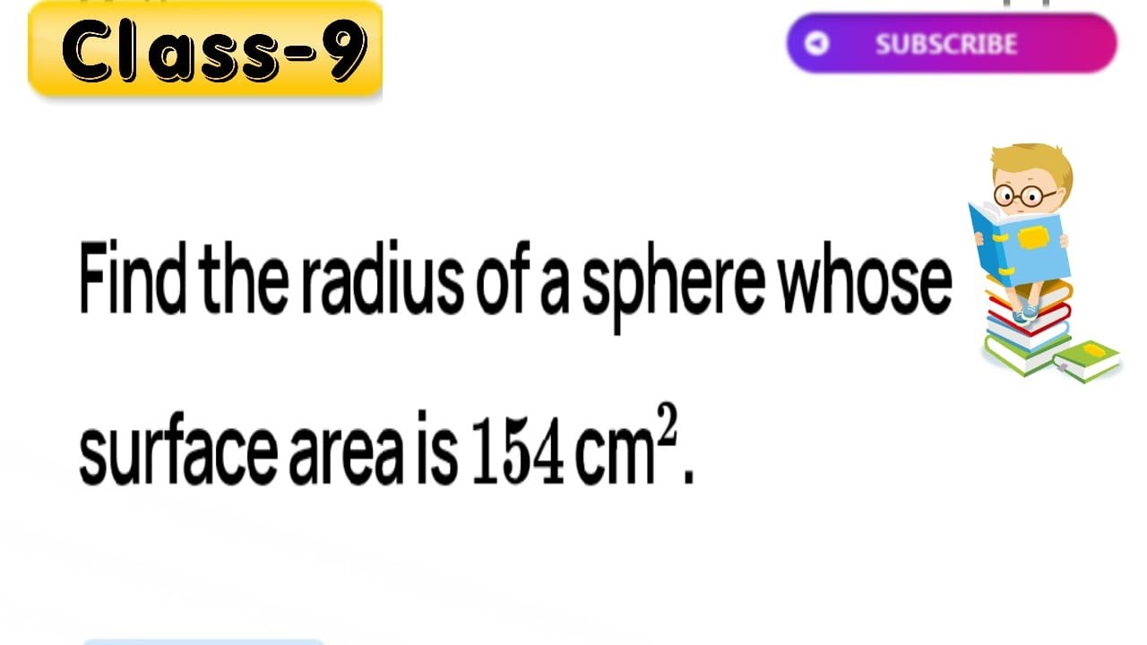 Find The Radius Of A Sphere Whose Surface Area Is 154 Cm 2 YouTube find-the-radius-of-a-sphere-whose-surface-area-is-154-cm-2-youtube