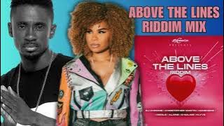 Above the Lines Riddim mix (DJ Idol) Alaine, Chris Martin, Cecile, D Major