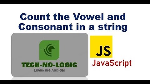 Count the number of Vowels and Consonants in a string with JavaScript (JS). JavaScript Coding