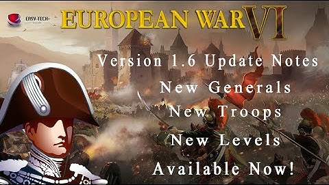 European War 6: 1804 Version 1.6 Update Preview