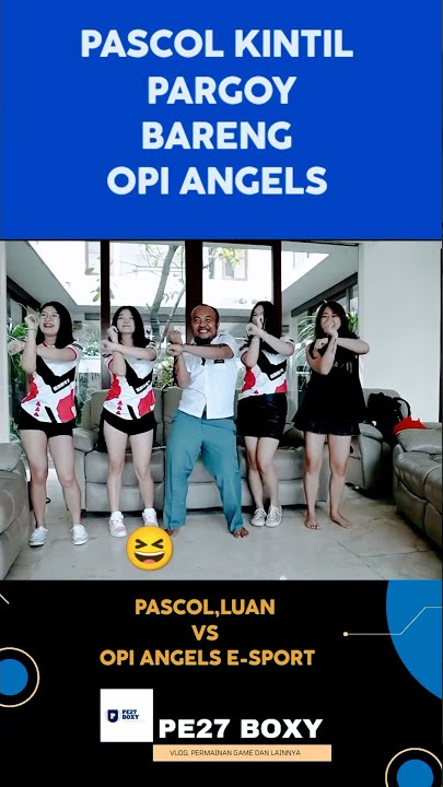 PASCOL LUANLUAN joget PARGOY bareng OPI ANGELS 😆