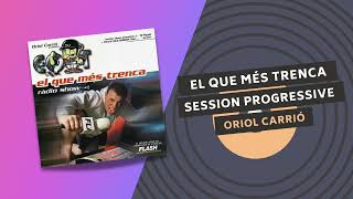 EL QUE MÉS TRENCA | RADIO SHOW 📻 | SESSION PROGRESSIVE