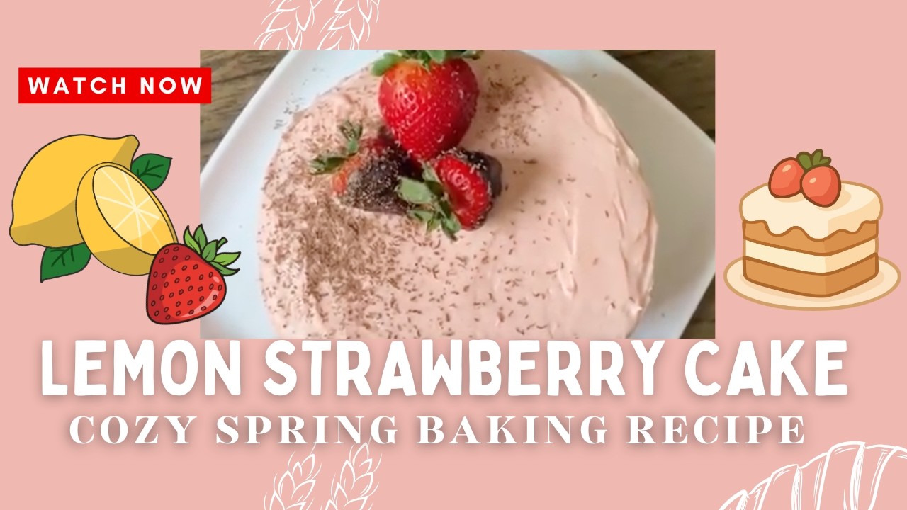 Easy Lemon Cake with Strawberry Frosting 🍓🍋 | Cozy Spring Baking Recipe (Beginner Friendly)