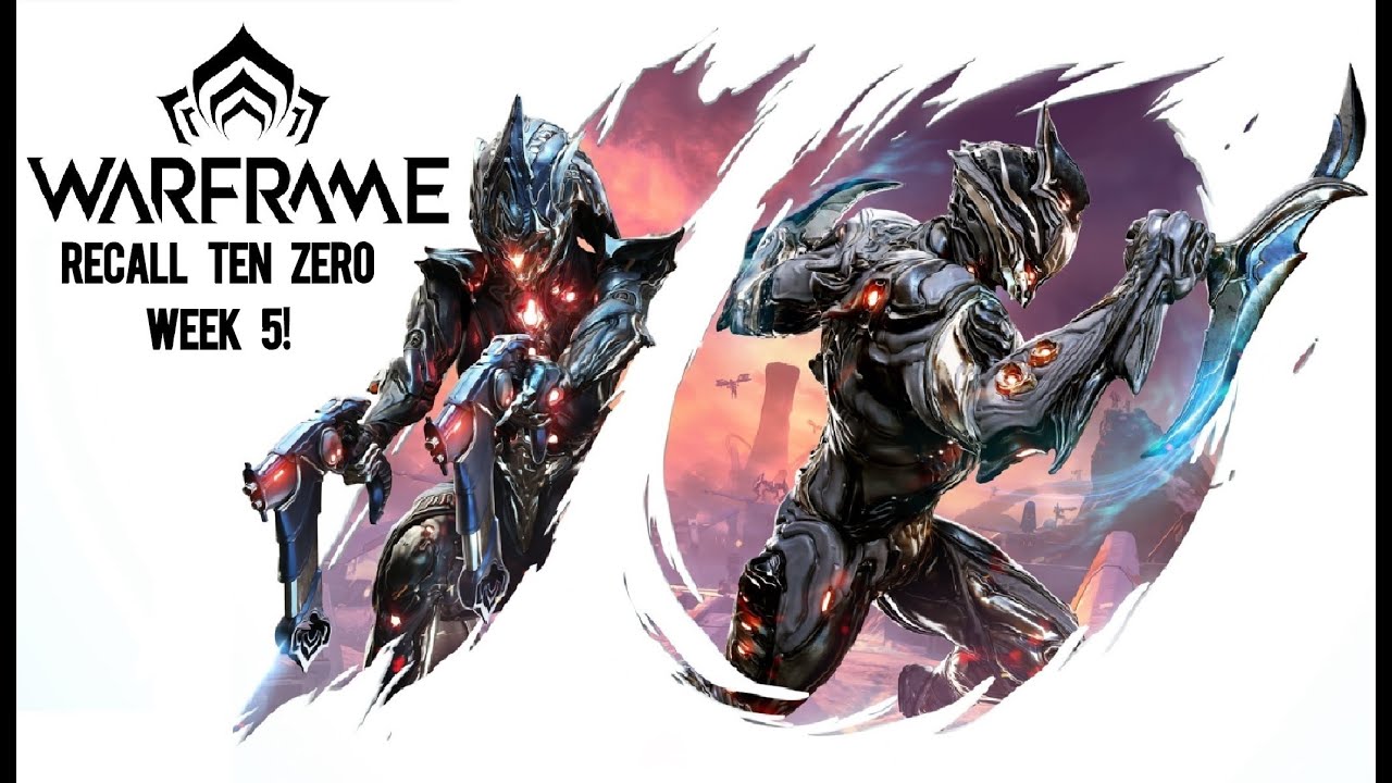 Warframe  - Recall Ten Zero Week 5!