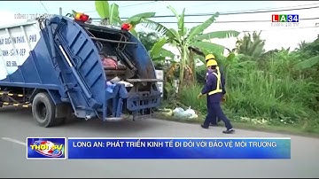 Long An: Phát triển kinh tế đi đôi với bảo vệ môi trường | LONG AN TV