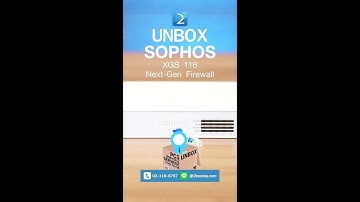 แกะกล่อง Sophos XGS 116 Next Gen Firewall Unbox