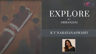 Explore l K V Narayanaswamy l Sriranjani Santhanagopalan l Let's Talk Carnatic l MOPA