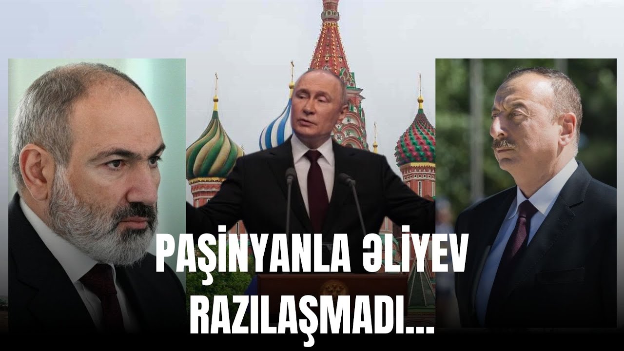 TƏCİLİ: Putin təklif etdi, Əliyevlə Paşinyan razılaşmadı...- LAF TV