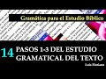 Pasos 1-3 del estudio gramatical de un texto bíblico