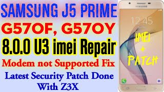 Samsung J5 Prime 8.0.0 U3 imei Repair With Z3X| G570F U3 Modem not Supported Error Imei Repair Done