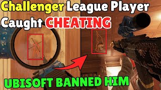 Challenger League Player Caught CHEATING \& Ubisoft Banned Him - Rainbow Six Siege Six Invitational