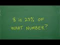 8 is 23% of what number? Let’s solve the percent problem step-by-step…