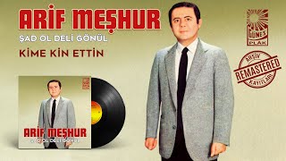 Arif Meşhur -  Kime Kin Ettin [Yayımlanmamış Arşiv Kayıtları 1985 © Güneş Plak] Resimi