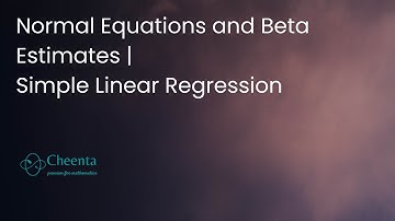 Part 2 - Normal Equations and Beta Estimates | Simple Linear Regression | Cheenta Statistics