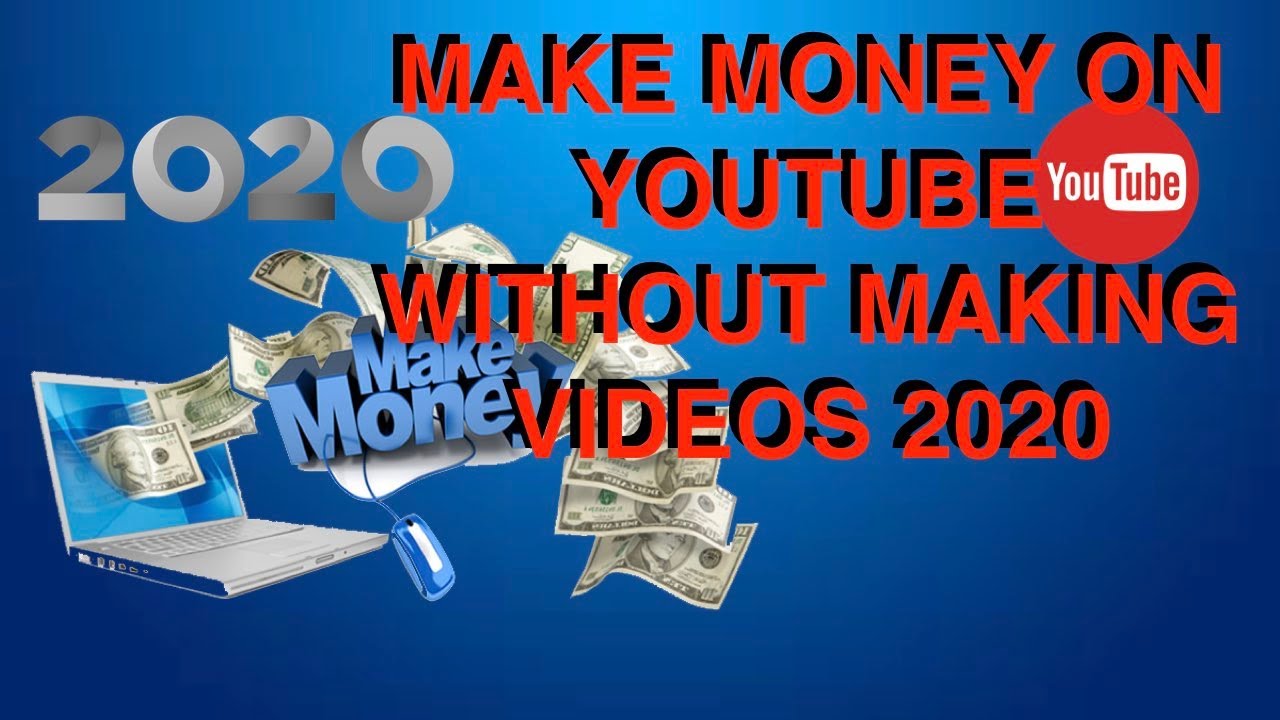 Whats is the best way to make money on youtube and dont make video ð
