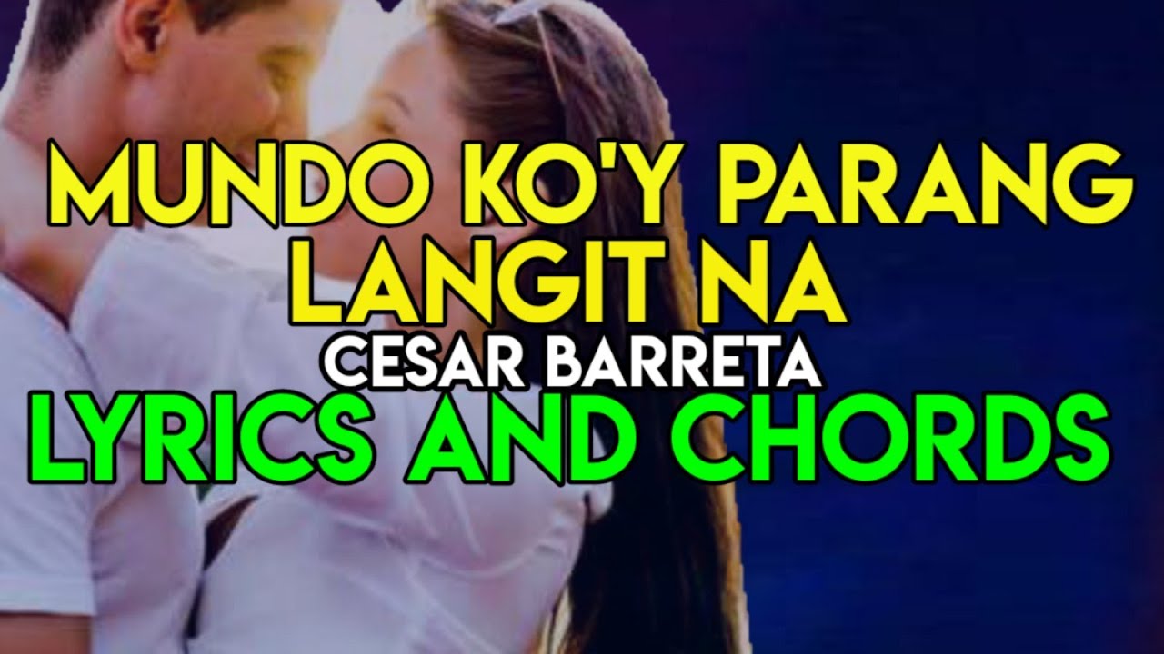 Mundo Koy Parang Langit Na   Cesar Barreta  Lyrics And Chords  Guitar Guide  OPM LOVE SONG 2021