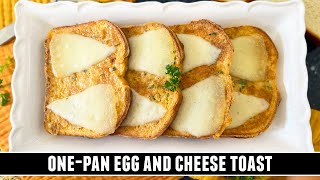 OnePan Egg & Cheese Toast | Addictively GOOD Breakfast Recipe