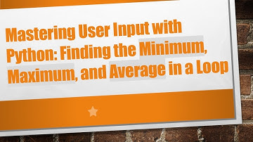 Mastering User Input with Python: Finding the Minimum, Maximum, and Average in a Loop