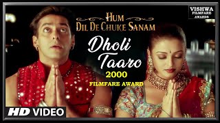 #DHOLI TARO DHOL BAJE - 2000 FILMFARE AWARD BEST FILM | HUM DIL DE CHUKE SANAM #VISHWAENTERTAINMENT