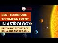 Best Technique To Time An Event In Astrology! Predictive Secrets Of Dasha & Antardasha!