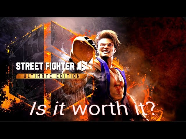 Street Fighter 6: Which Version is Best? (Standard, Deluxe, or Ultimate)