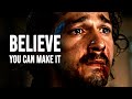 BELIEVE YOU CAN MAKE IT - Motivational Speech