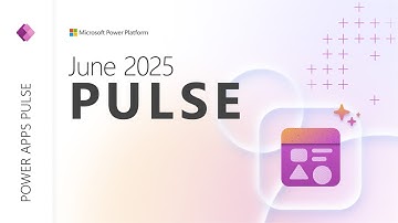 Power Apps Pulse June 2025