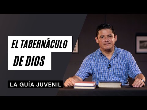 El Tabernáculo de Dios, Ps. Carlos Acevedo | La Guía Juvenil